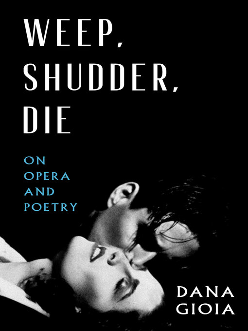 Title details for Weep, Shudder, Die by Dana Gioia - Available